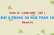 Bài 2 trang 30 SGK Toán 10 tập 1 Cánh Diều